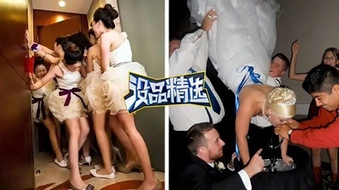 没品精选 伴郎神力附体怒拆新娘房门
